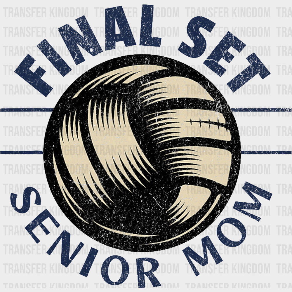 Final Set, Senior Mom - Volleyball DTF Transfers transfer-kingdom Dark Color Design (See Imaging)
