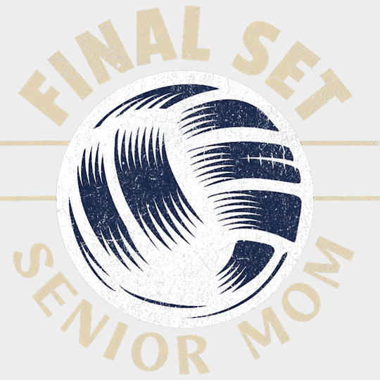 Final Set, Senior Mom - Volleyball DTF Transfers transfer-kingdom Light Color Design (See Imaging)