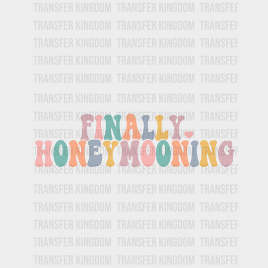 Finally Honeymooning - Honeymoon DTF Transfers