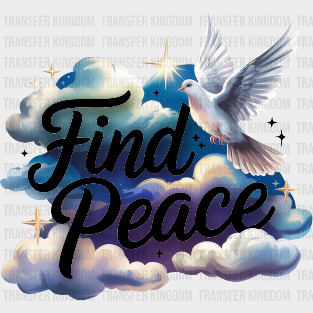 Find Peace Dove & Clouds - Quotes DTF Transfers Adult Unisex - S & M (10’’) / Dark Color Design (See Imaging)