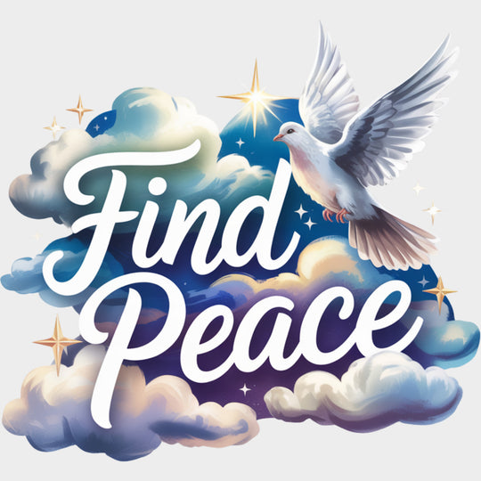 Find Peace Dove & Clouds - Quotes DTF Transfers Adult Unisex - S & M (10’’) / Light Color Design (See Imaging)