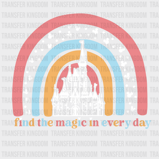 Find The Magic In Every Day Disney Castle Rainbow Design - Dtf Heat Transfer Unisex S & M ( 10 ) /