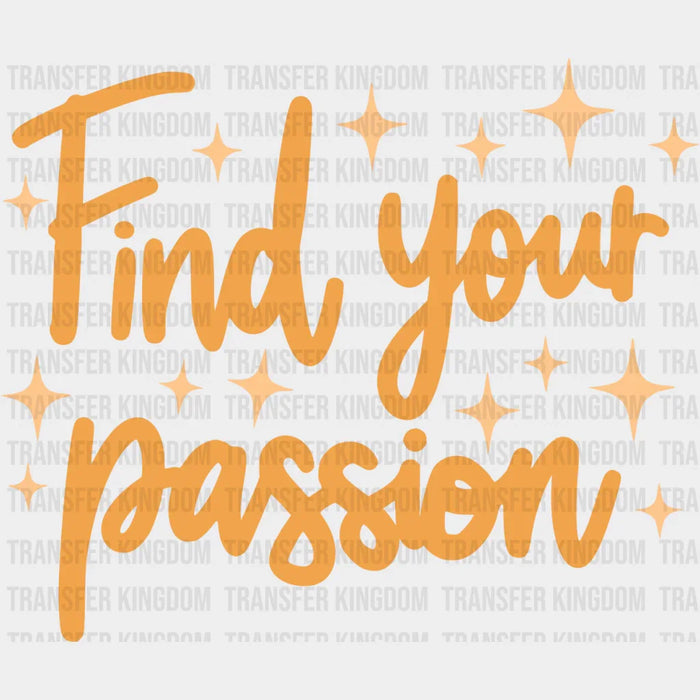 Find Your Passion Orange Cursive Design - Quotes DTF Transfer
