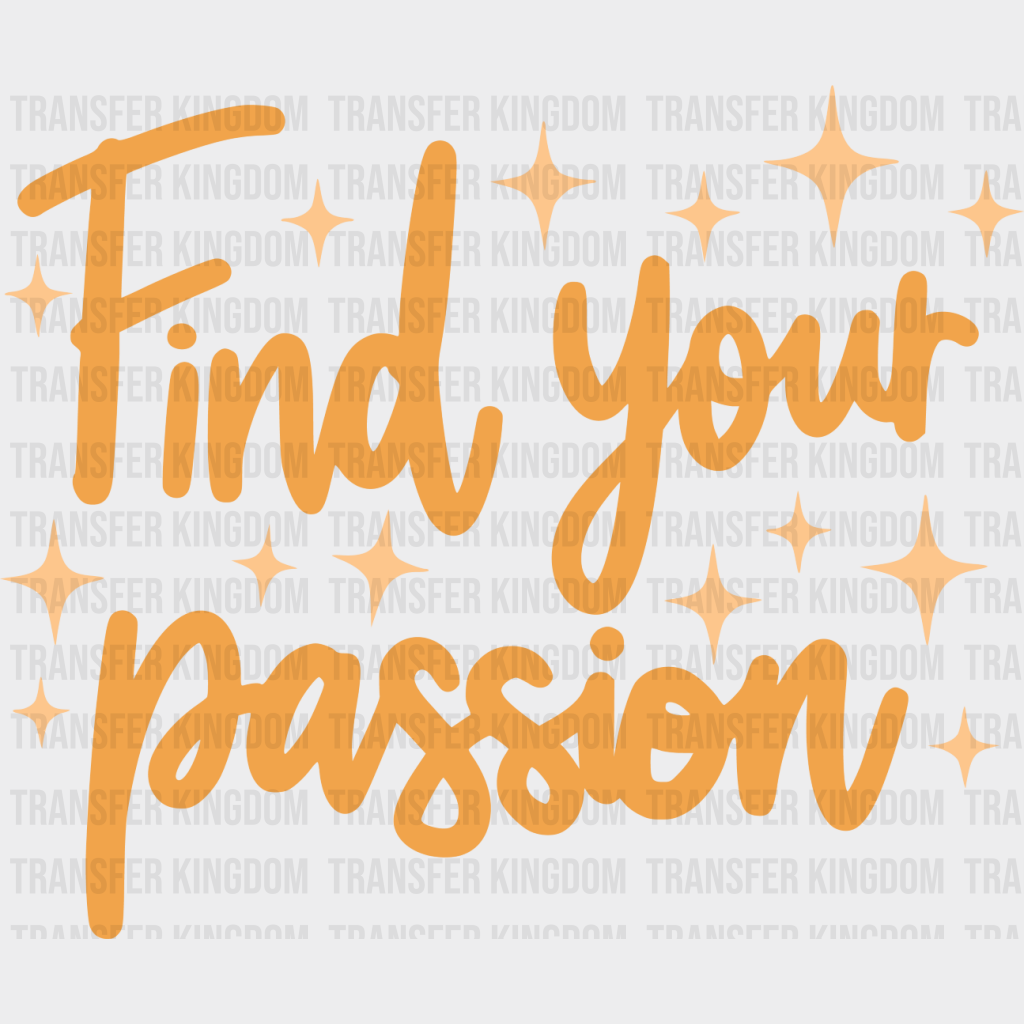 Find Your Passion Orange Cursive Design - Quotes Dtf Transfer