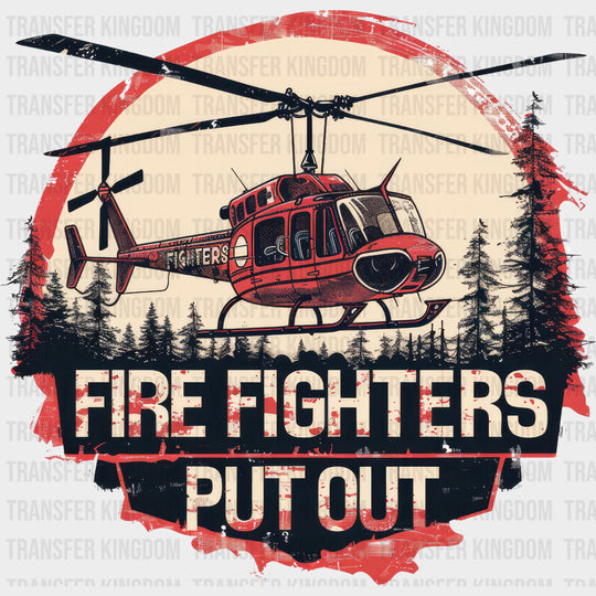 Fire Fighters Put Out - Fire Department DTF Transfers