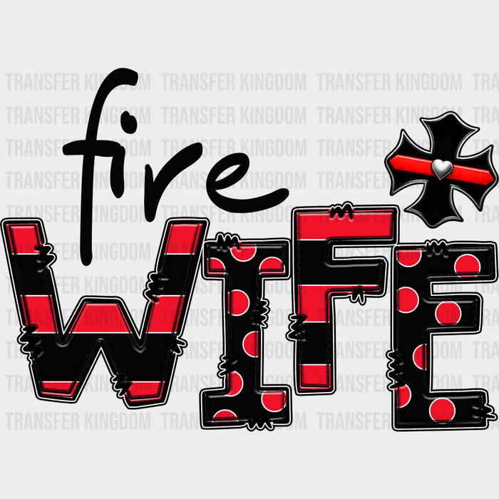 Fire Wife - Fire Department DTF Transfers