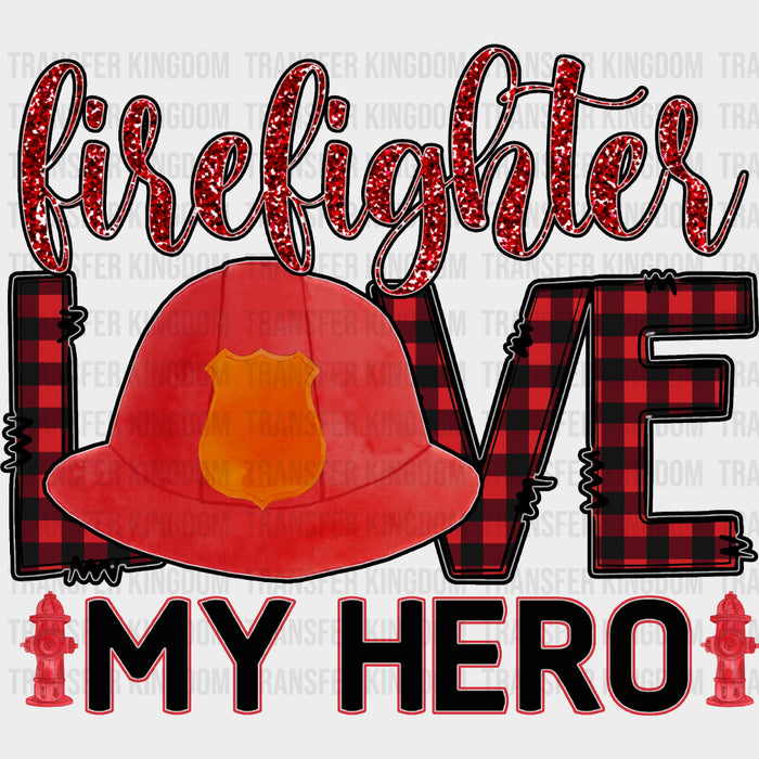 Firefighter Love My Hero, Red Plaid - Fire Department DTF Transfers