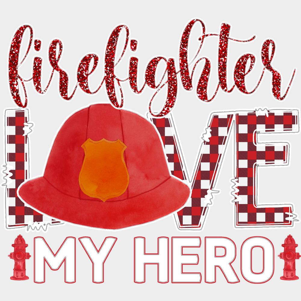 Firefighter Love My Hero, Red Plaid - Fire Department DTF Transfers transfer-kingdom Light Color Design (See Imaging)