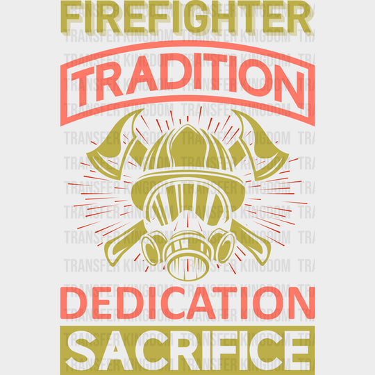 Firefighter Tradition - Fire Department DTF Transfers transfer-kingdom