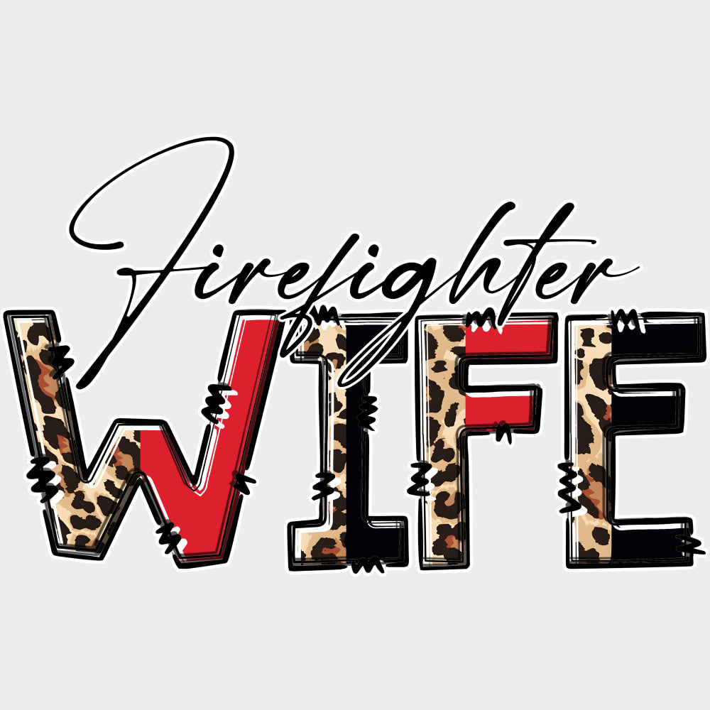 Firefighter Wife B&W - Fire Department DTF Transfers Adult Unisex - S & M (10’’) / Light Color Design (See Imaging)