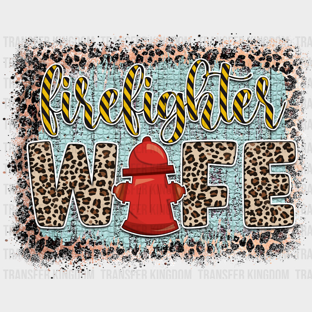 Firefighter Wife Leopard Print - Fire Department DTF Transfers transfer-kingdom Dark Color Design (See Imaging)