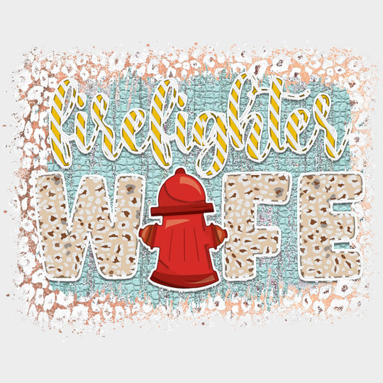 Firefighter Wife Leopard Print - Fire Department DTF Transfers transfer-kingdom Light Color Design (See Imaging)