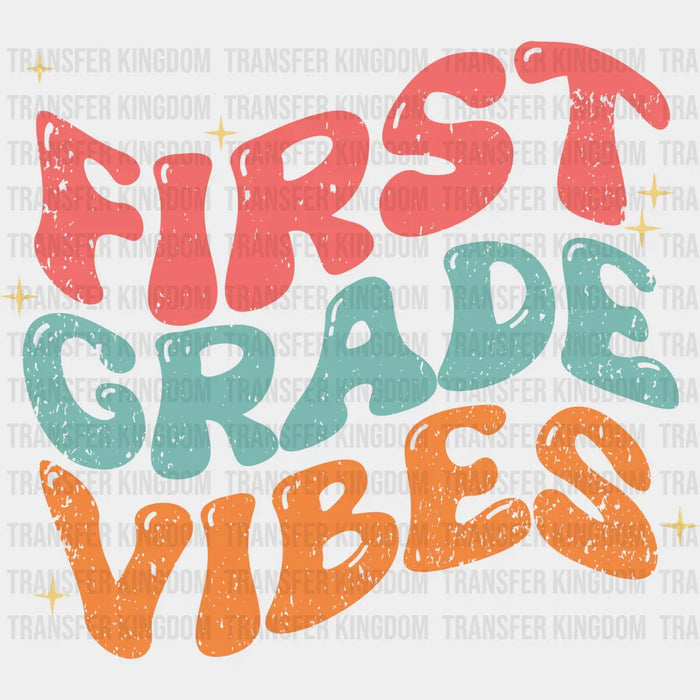 First Grade Vibes - Back To School DTF Transfer