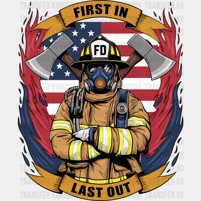 First In Last Out Firefighter Design - Firefighter DTF Transfer