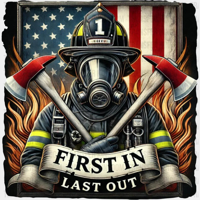 First In Last Out - Firefighter DTF Transfer