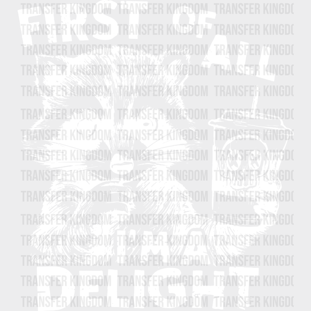 First Of All I’m A Delight - Funny Dtf Transfer Unisex S & M (10’’) / Light Color Design See Imaging