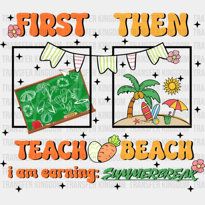 First Teach Then Beach - Teachers DTF Transfer