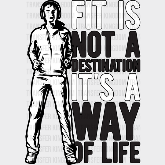 Fit Is Not A Destination - Gym Dtf Heat Transfer Unisex S & M (10’’) / Dark Color Design (See