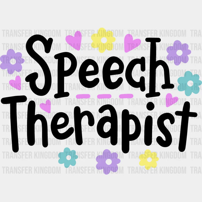 Flower Speech Therapist  Design  - Therapist DTF Heat Transfer