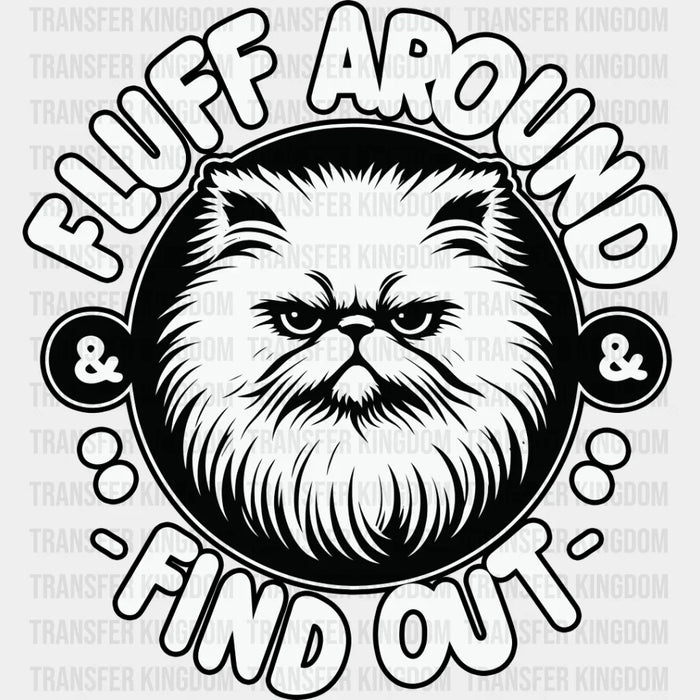 Fluff Around Find Out White Cat Design - Cats Iron On DTF Transfer