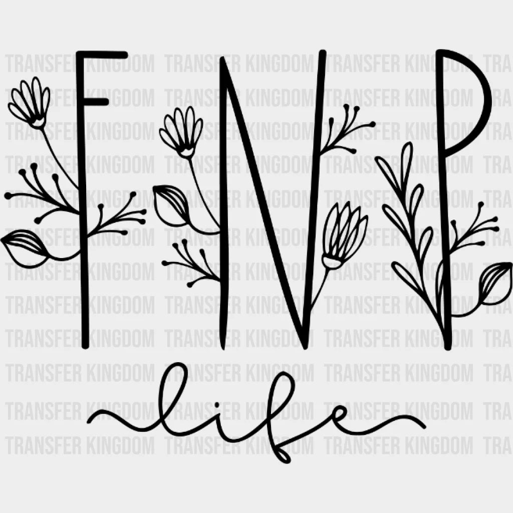 Fnp Life Floral - Nurse Practitioner Nursing School Student Design- Dtf Heat Transfer