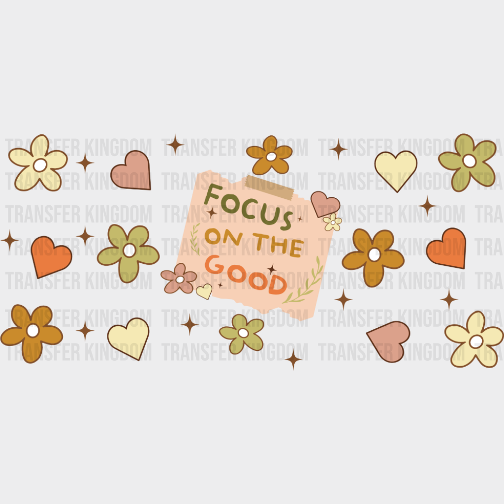 Focus On The Good - Mental Health Cup Wrap UV Sticker Permanent UV DTF Decal UVDTF