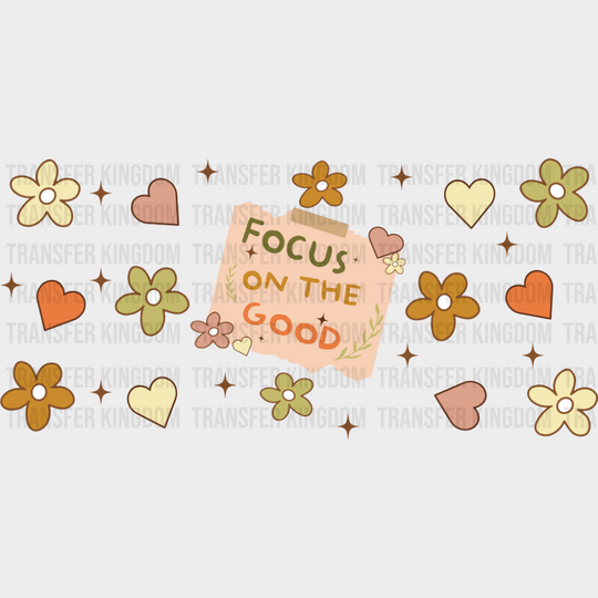 Focus On The Good - Mental Health Cup Wrap UV Sticker Permanent UV DTF Decal UVDTF