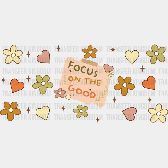 Focus On The Good - Mental Health Cup Wrap UV Sticker Permanent UV DTF Decal