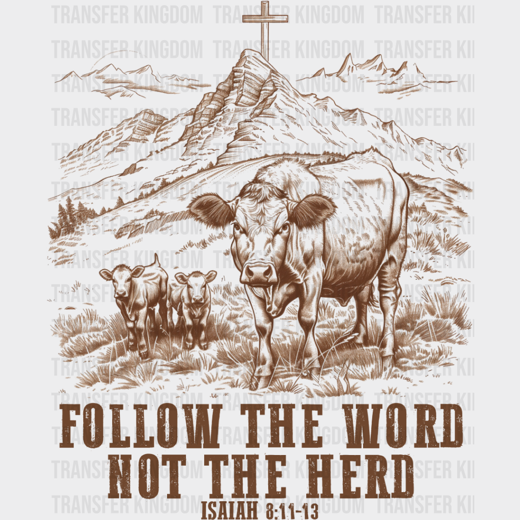 Follow The Word Not Herd - Christianity Dtf Transfer