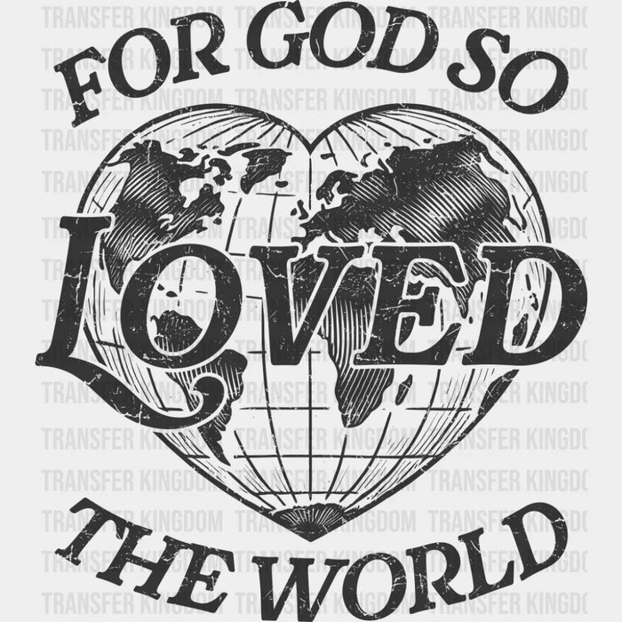 For God So Loved The World - Christianity DTF Transfer