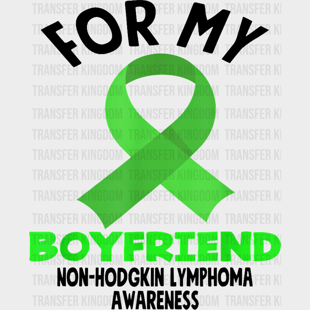 For My Boyfriend - Lymphoma DTF Transfers Adult Unisex - S & M (10’’) / Dark Color Design (See Imaging)