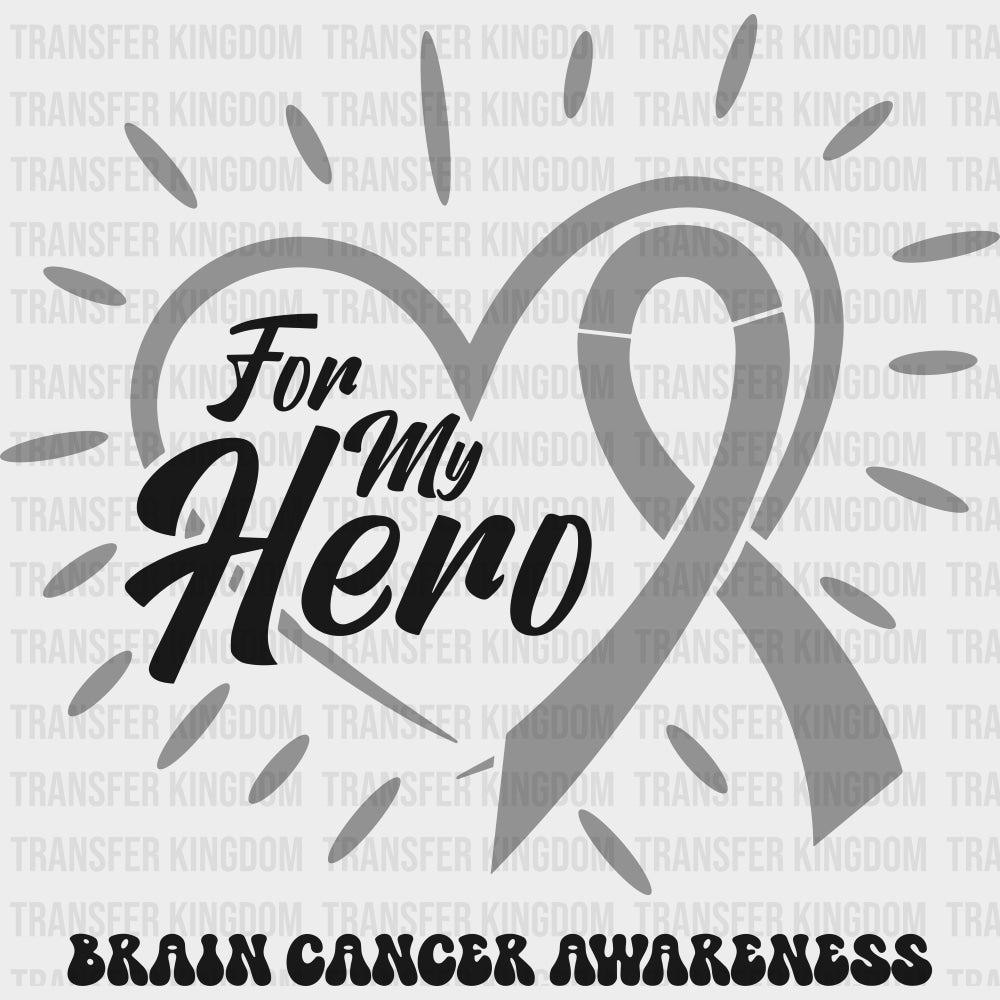 For My Hero - Brain Cancer DTF Transfers - Adult Unisex - S & M (10’’) / Dark Color Design (See Imaging)