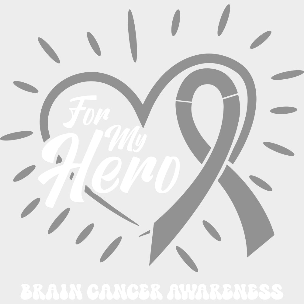 For My Hero - Brain Cancer DTF Transfers - Adult Unisex - S & M (10’’) / Light Color Design (See Imaging)
