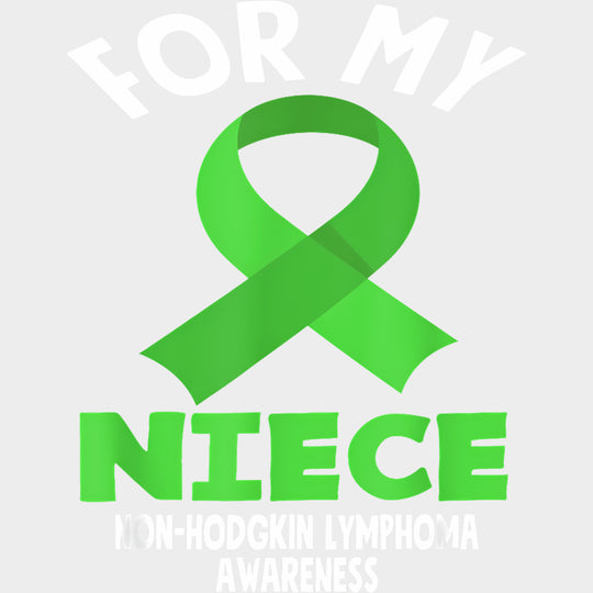 For My Niece - Lymphoma DTF Transfers Adult Unisex - S & M (10’’) / Light Color Design (See Imaging)