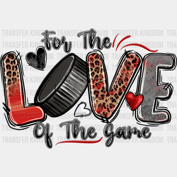 For The Love Of The Game - Hockey DTF Heat Transfer