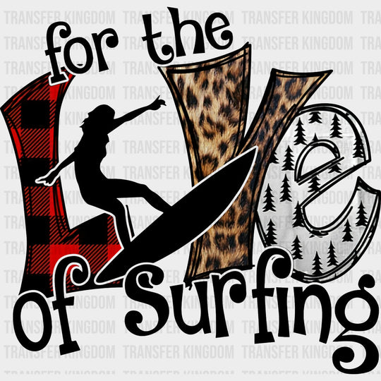 For The Love Of Surfing - Surfing DTF Transfers transfer-kingdom Dark Color Design (See Imaging)