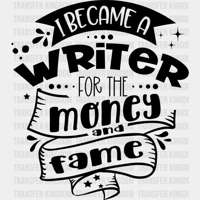 For The Money And Fame - Writing DTF Heat Transfer