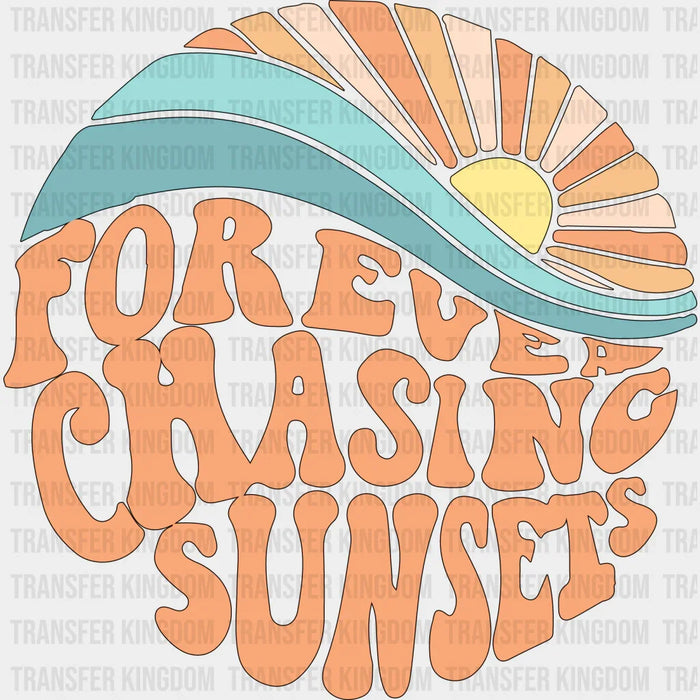 Forever Chasing Sunsets Circle Design Summer DTF Transfer