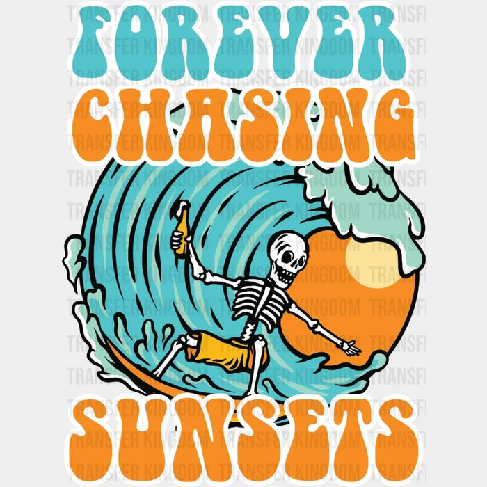 Forever Chasing Sunsets Skeleton DTF Transfer