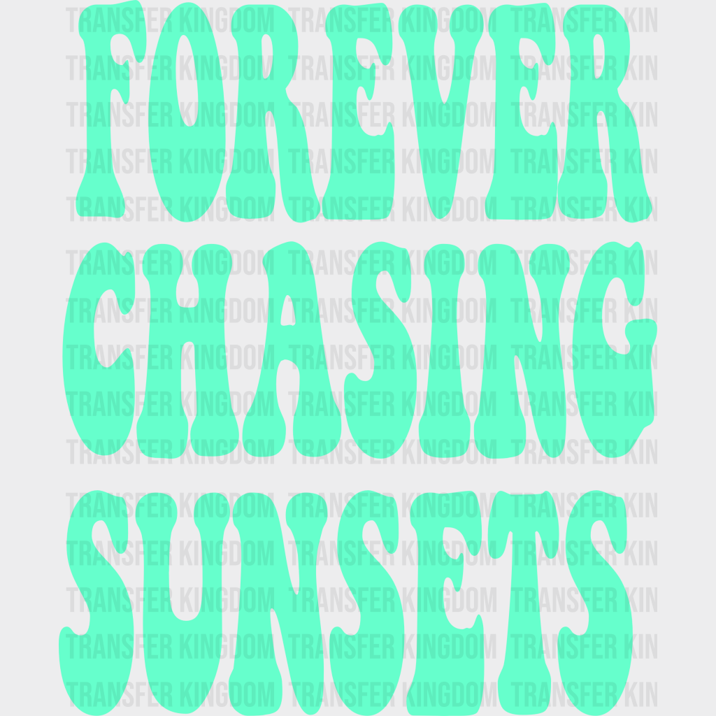 Forever Chasing Sunsets Summer Dtf Transfer