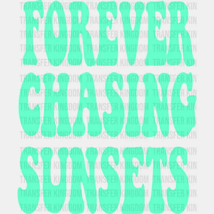 Forever Chasing Sunsets Summer DTF Transfer