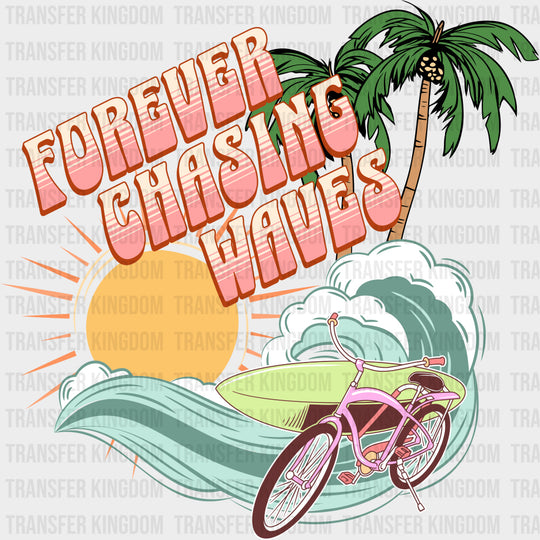 Forever Chasing Waves - Surfing DTF Transfers transfer-kingdom Dark Color Design (See Imaging)