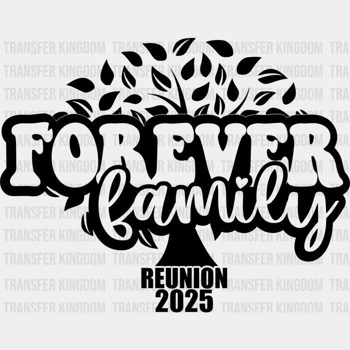 Forever Family - Family Reunion DTF heat transfer