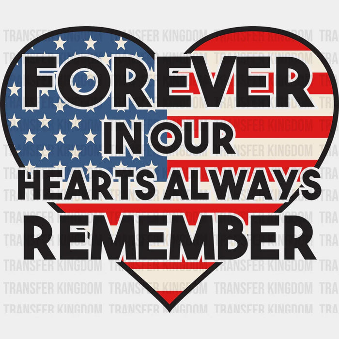 Forever In Our Heart Always Remember - Memorial Day DTF Transfer