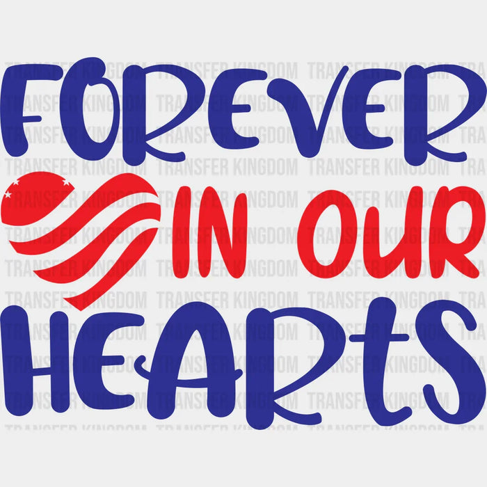 Forever In Our Hearts - Memorial Day DTF Transfer