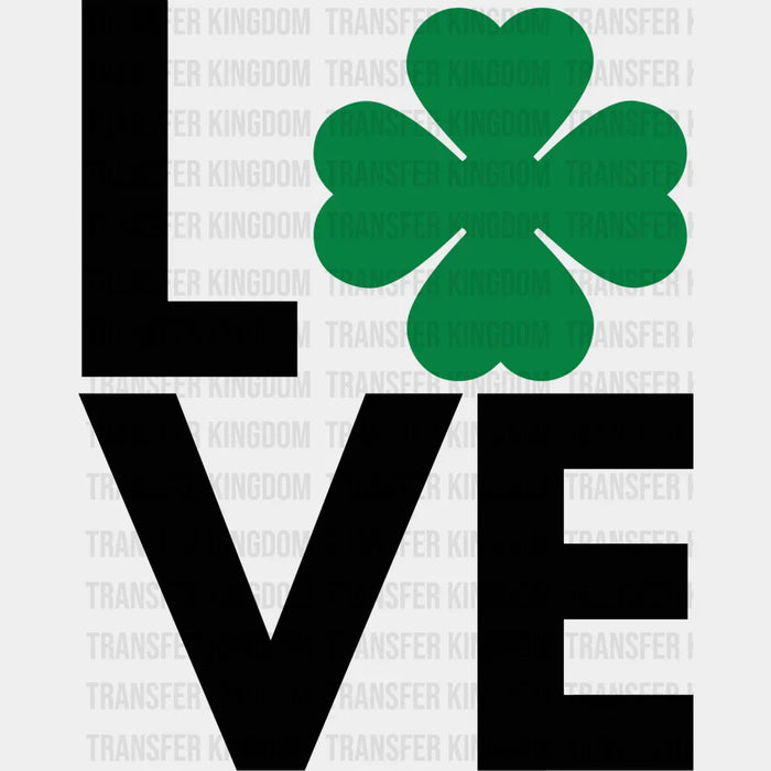Four Leaf Clover Stacked Love Text Design - St. Patrick's Day DTF heat transfer