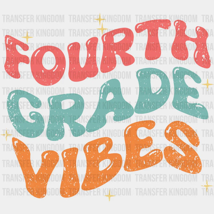 Fourth Grade Vibes - Back To School DTF Transfer