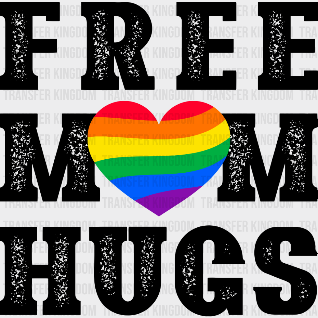 Free Mom Hugs - Gay DTF Transfer Adult Unisex - S & M (10’’) / Dark Color Design (See Imaging)