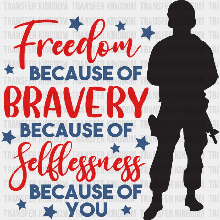 Freedom Because Of Bravery - Memorial Day DTF Transfer