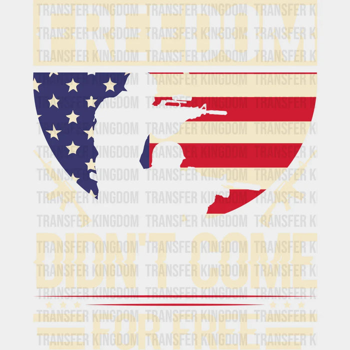 Freedom Didn't Come For Free - Memorial Day DTF Transfer